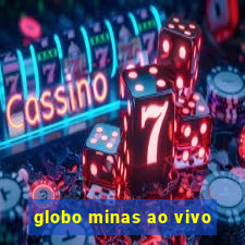 globo minas ao vivo